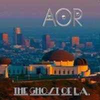 AOR – The Ghost Of L.A.(2021)