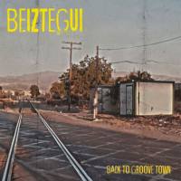 Beiztegui - Back to Groove Town (2021)