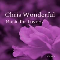 Chris Wonderful - Music for Lovers, Vol. 1 20132020 FLAC