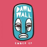 Dawn Wall - Ember 2016 FLAC