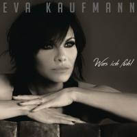 Eva Kaufmann - Was ich fuehl (2016)