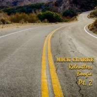 Mick Clarke - Relentless Boogie Pt. 2 (2021)