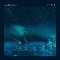 Sangam - Until (2016) WEB FLAC