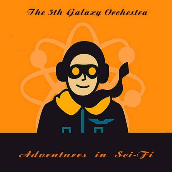 The 5th Galaxy Orchestra - Adventures in Sci-Fi 2013 FLAC