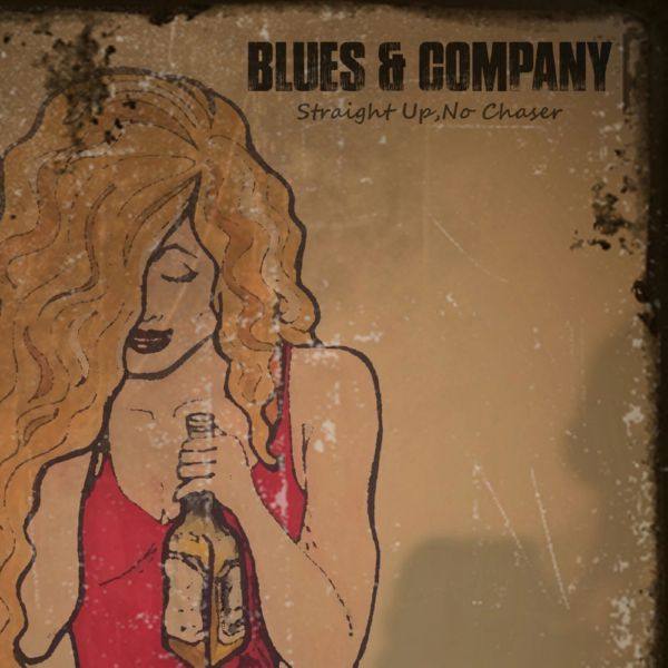 Blues & Company - Straight Up No Chaser (2021)