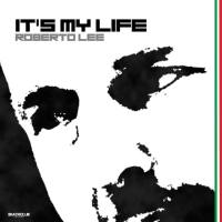 ROBERTO LEE - It's My Life 2018 FLAC