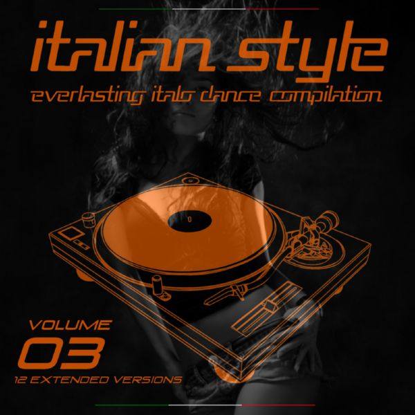 Various Artists - Italian Style Everlasting Italo Dance Compilation, Vol. 3 2015 FLAC