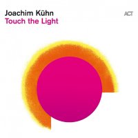 Joachim Kühn - Touch the Light Hi-Res