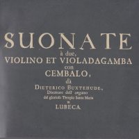 Buxtehude - Sonate a? doi, Violine & Viola da gamba con cembalo - opus I et II - Les Timbres
