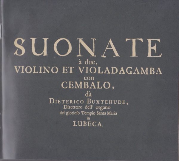 Buxtehude - Sonate a? doi, Violine & Viola da gamba con cembalo - opus I et II - Les Timbres