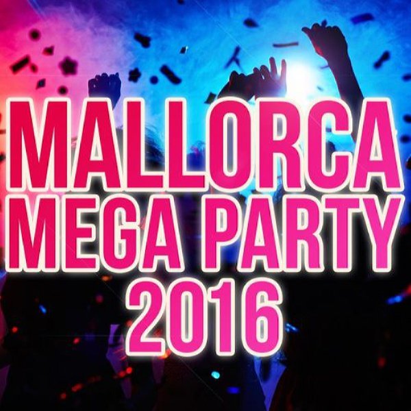 Various Artists - Mallorca Mega Party 2016 (2016) Flac