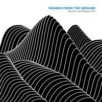 Sounds From The Ground - Rhythm And Reason EP 2016 FLAC