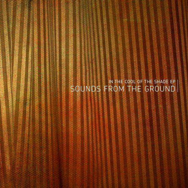 Sounds From The Ground - In The Cool Of The Shade EP 2009 FLAC