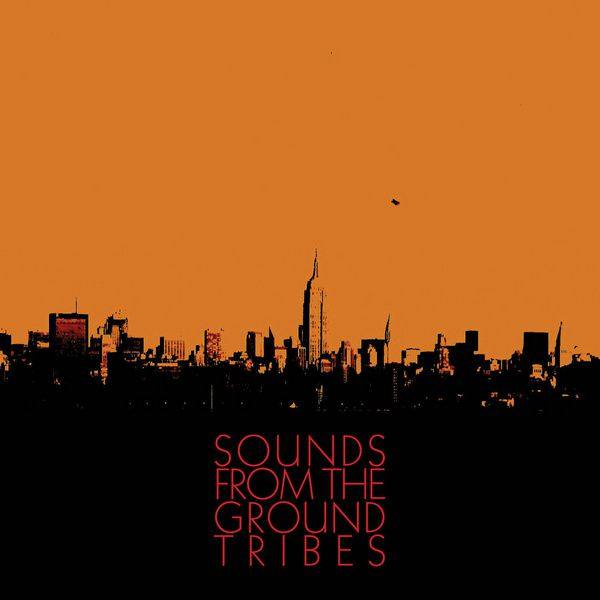 Sounds From The Ground - Tribes 2013 FLAC