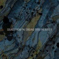 Sounds From The Ground - Thru The Ages II 2020 FLAC