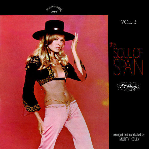 101 Strings Orchestra - The Soul of Spain, Vol. 3 (Remastered from the Original Alshire Tapes) (2021) Hi-Res