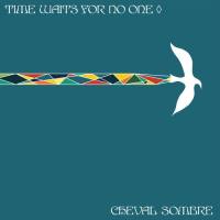 Cheval Sombre - Time Waits For No One (2021) FLAC
