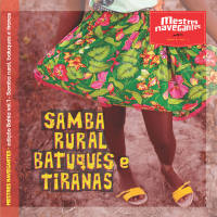 Mestres Navegantes - Samba Rural, Batuques e Tiranas (Edi??o Bahia - vol.1) Hi-Res