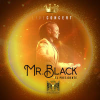Mr Black El Presidente - Mr Black el Presidente (Live Concert)  2020 Hi-Res