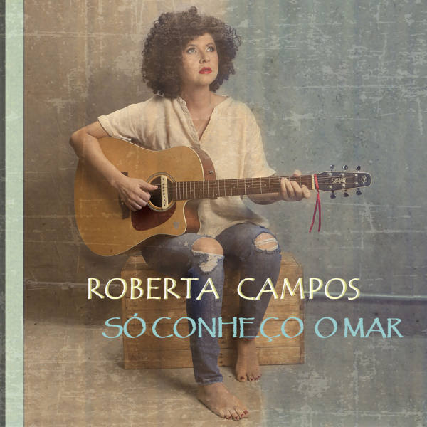 Roberta Campos - Só Conhe?o o Mar 2020 Hi-Res