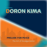 Doron Kima - Prelude for Peace - The Art of Amalgamation (2021) FLAC