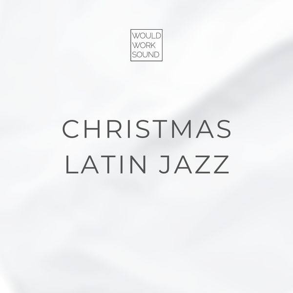 Would Work Sound - Christmas Latin Jazz 2020 Hi-Res