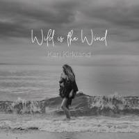 Kari Kirkland - Wild Is the Wind (2021) FLAC