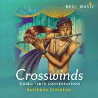 Rajendra Teredesai - Crosswinds - World Flute Conversations (feat. BlueMonk) (2015) Lossless