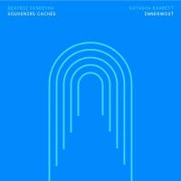Beatriz Ferreyra - Souvenirs cachés  Innermost 2021  FLAC