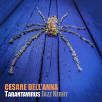 Cesare Dell' Anna Tarantavirus Jazz Night - Tarantavirus Jazz Night (2021) FLAC