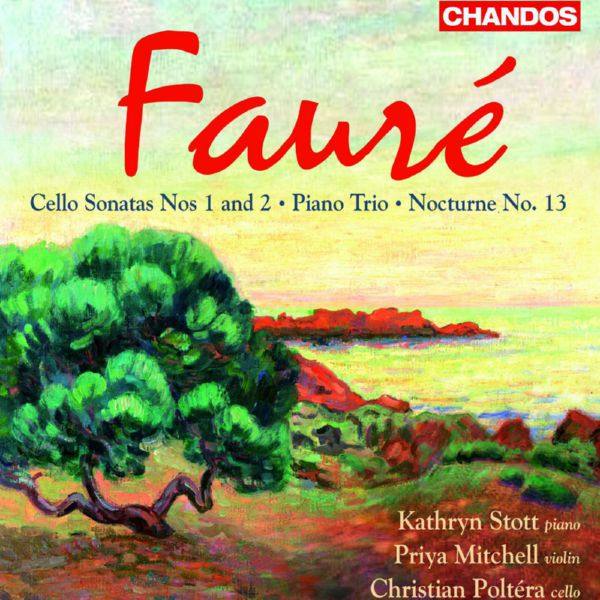 Christian Poltéra, Priya Mitchell, Kathryn Stott - Fauré Cello Sonatas Nos. 1 and 2, Piano Trio, Nocturne No. 13 (2008) FLAC (16bit-44.1kHz)