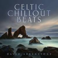 David Arkenstone - Celtic Chillout Beats 2021 FLAC