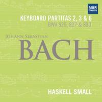 Haskell Small - Johann Sebastian Bach Keyboard Partitas Nos. 2, 3 and 6 (2021)