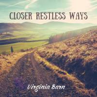 Virginia Barn - Closer Restless Ways (2021) FLAC