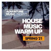 VA - House Music Warm Up (Spring '21) 2021 FLAC