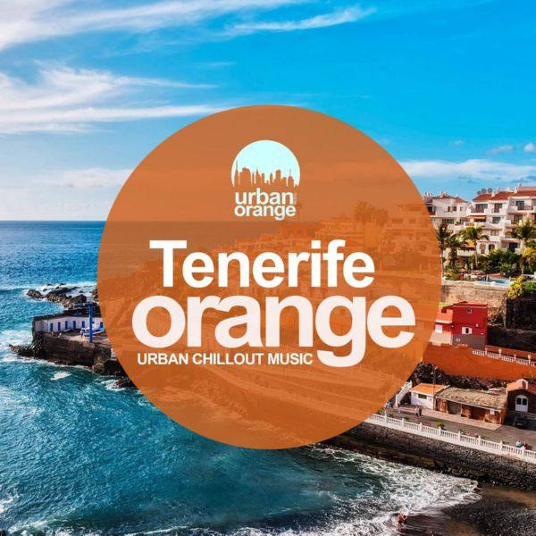VA - Tenerife Orange Urban Chillout Music 2021 FLAC