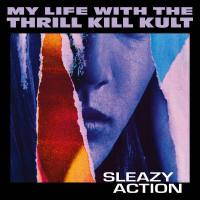 My Life With the Thrill Kill Kult - Sleazy Action (2021) FLAC