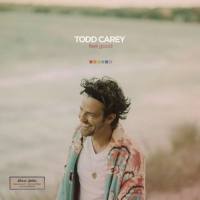 Todd Carey - Feel Good (Deluxe Edition) (2021) FLAC