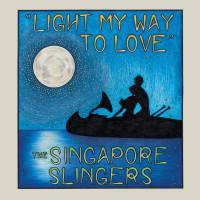 The Singapore Slingers - Light My Way to Love (2021) FLAC