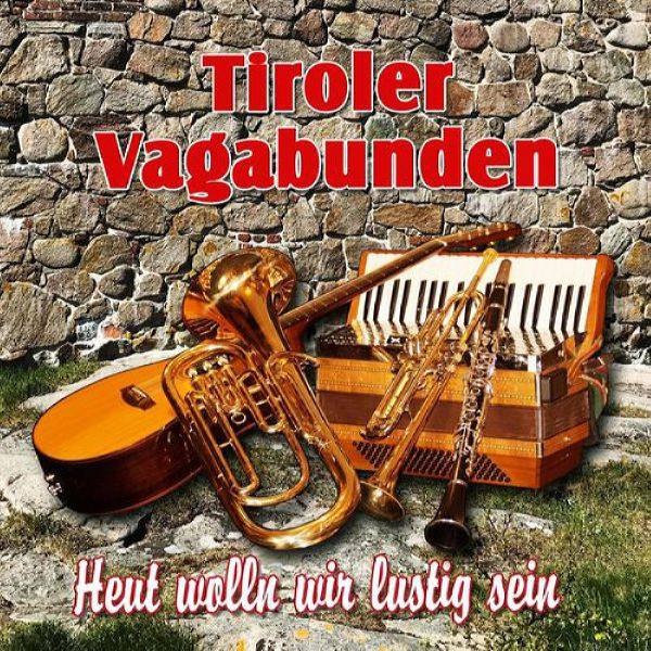 Tiroler Vagabunden - Heut wolln wir lustig sein (2021) Flac