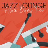 Alvin Dyers Trio - Jazz Lounge 2021 Hi-Res