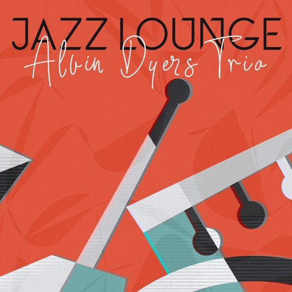 Alvin Dyers Trio - Jazz Lounge 2021 Hi-Res
