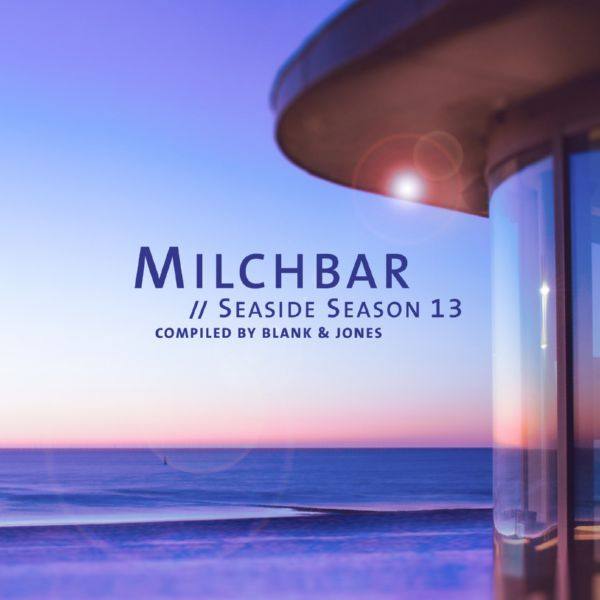Blank & Jones - Milchbar - Seaside Season 13 2021 FLAC