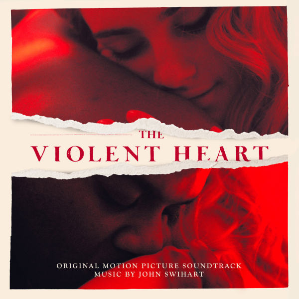 John Swihart - The Violent Heart (Original Motion Picture Soundtrack) (2021) FLAC