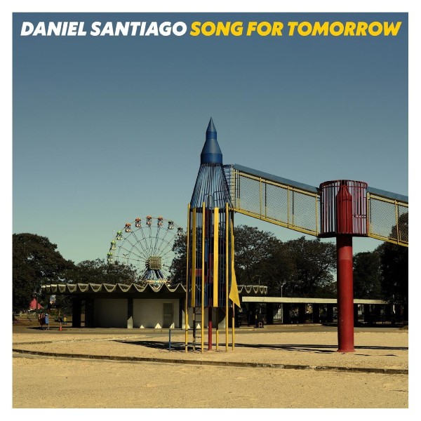Daniel Santiago - Song for Tomorrow (2021) FLAC