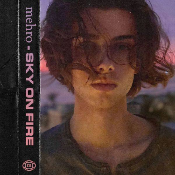 Mehro - Sky On Fire (2021) FLAC