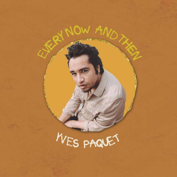 Yves Paquet - Every Now And Then (2021) FLAC