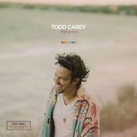 Todd Carey - Feel Good (Deluxe Edition) (2021) FLAC Todd Carey - Feel Good (Deluxe Edition) (2021) FLAC
