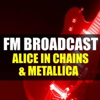 Alice In Chains & Metallica - FM Broadcast Alice In Chains & Metallica (2020) FLAC