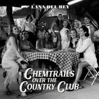 Lana Del Rey - Chemtrails Over The Country Club 2021 FLAC